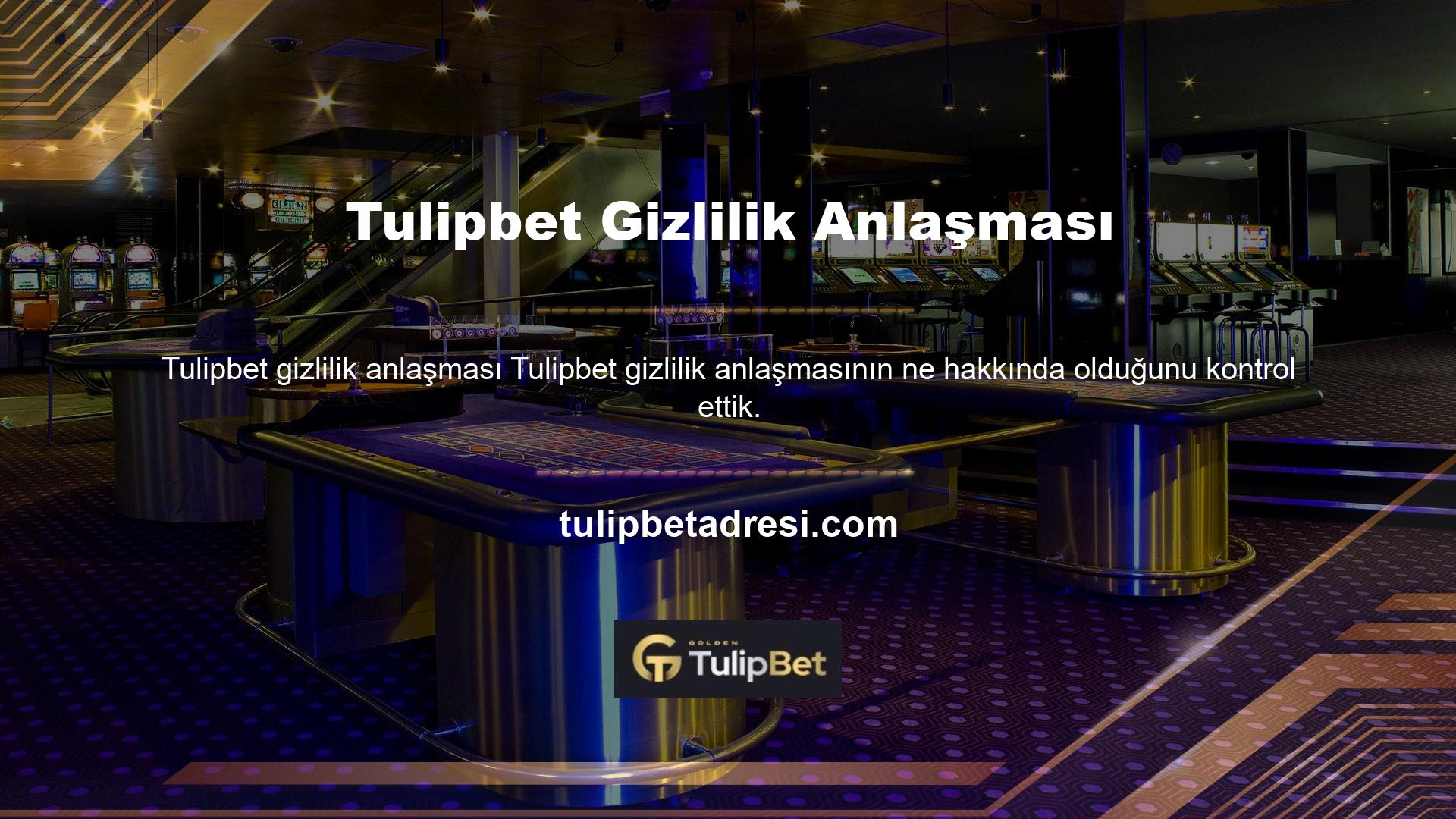 Tulipbet web sitesi kişisel bilgilerinizi korumaya ve gizliliğinizi sağlamaya adanmıştır